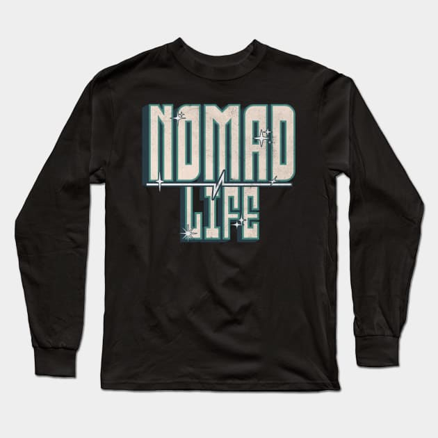 Nomad Life Long Sleeve T-Shirt by Van Life Travel Adventure